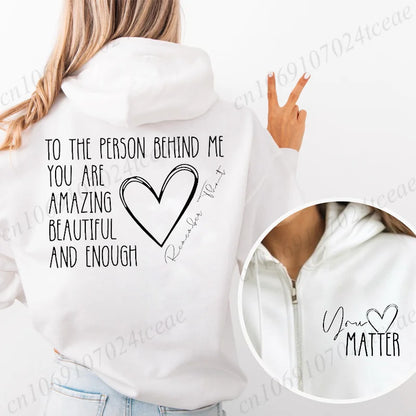 Dear Person Behind Me Zip Up Sweatshirt,You Matter Zipper Hoodies,You Are Enough Zip Jacket Coats,Mental Health Matters Hoodies