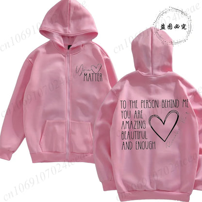Dear Person Behind Me Zip Up Sweatshirt,You Matter Zipper Hoodies,You Are Enough Zip Jacket Coats,Mental Health Matters Hoodies